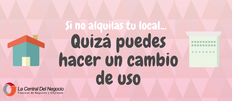 cambio-uso-local-comercial-vivienda-la-central-del-negocio